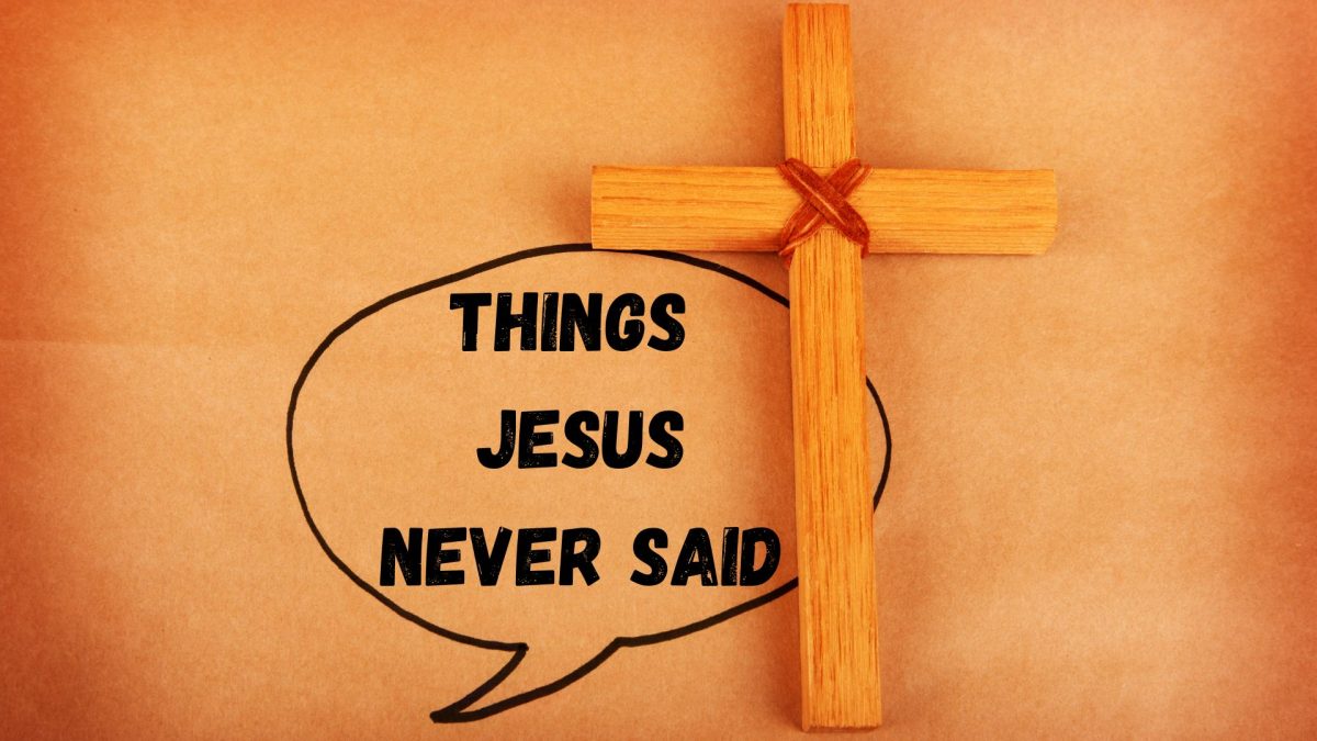 Things Jesus Never Said - Sermon Title page